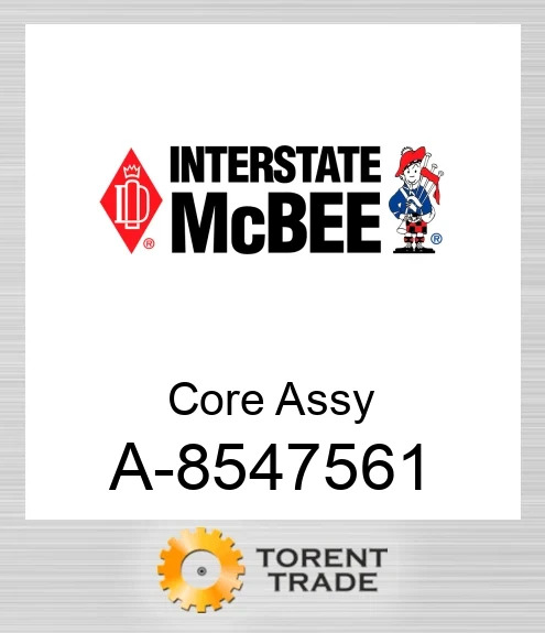 A-8547561 Core Assy NEW AFTERMARKET INTERSTATE MCBEE