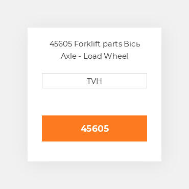 45605 Forklift parts Вісь Axle - Load Wheel