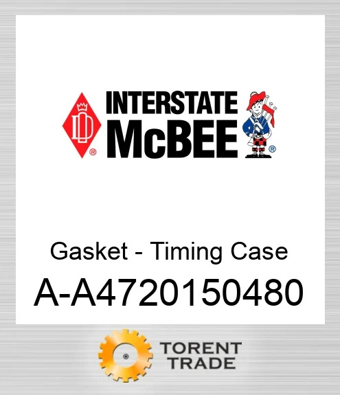 A-A4720150480 Прокладка - Timing Case NEW AFTERMARKET INTERSTATE MCBEE