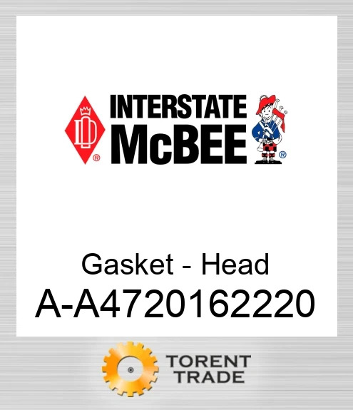 A-A4720162220 Прокладка - Головка NEW AFTERMARKET INTERSTATE MCBEE