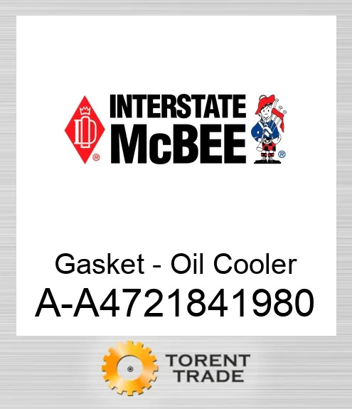 A-A4721841980 Прокладка - Масло Cooler NEW AFTERMARKET INTERSTATE MCBEE