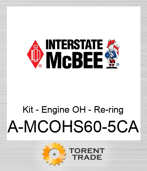 A-MCOHS60-5CA Комплект - Двигун OH - Re-ring NEW AFTERMARKET INTERSTATE MCBEE