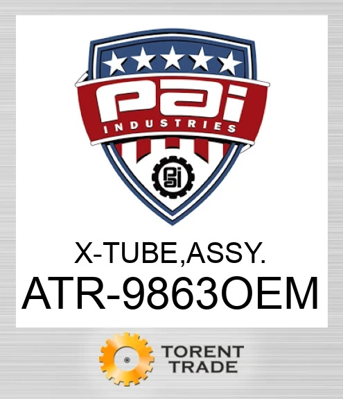 ATR-9863OEM X - tube, assy PAI INDUSTRIES