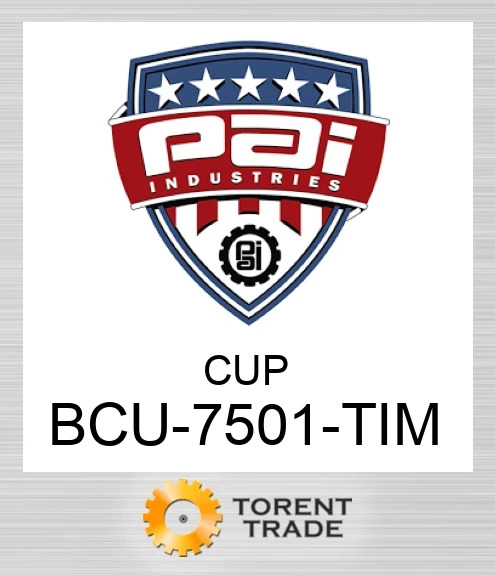 BCU-7501-TIM Cup PAI INDUSTRIES