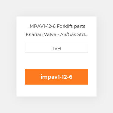IMPAV1-12-6 Forklift parts Клапан Valve - Air/Gas Std Flow For 200 200Dt 200T Ca225