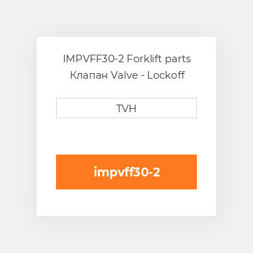 IMPVFF30-2 Forklift parts Клапан Valve - Lockoff