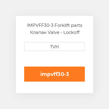 IMPVFF30-3 Forklift parts Клапан Valve - Lockoff