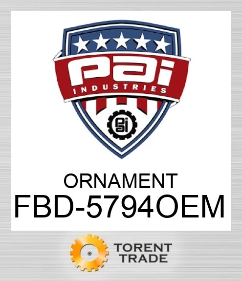 FBD-5794OEM Ornament PAI INDUSTRIES