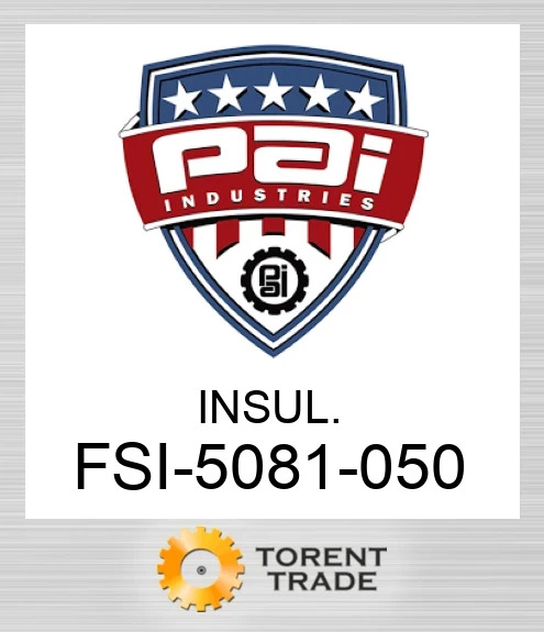 FSI-5081-050 Insul PAI INDUSTRIES