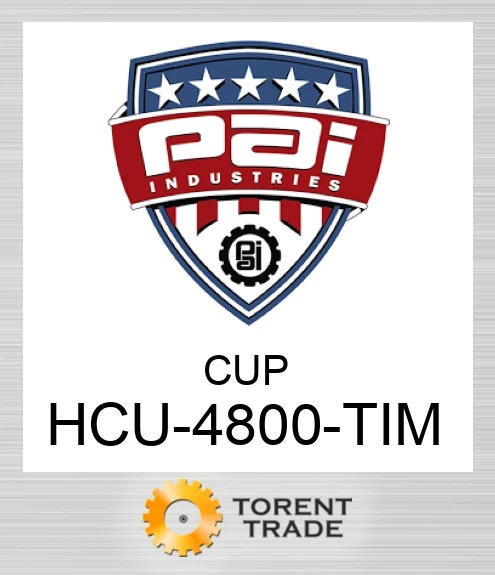 HCU-4800-TIM Cup PAI INDUSTRIES