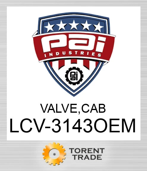 LCV-3143OEM Клапан, cab PAI INDUSTRIES