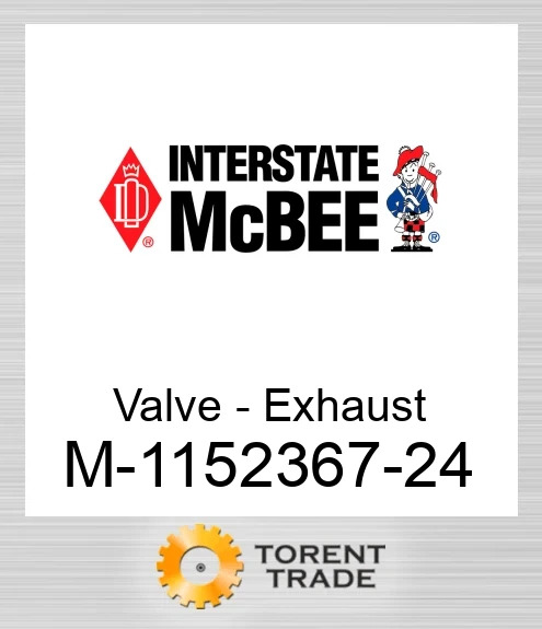 1152367-24 Клапан - Exhaust - Bulk NEW AFTERMARKET INTERSTATE MCBEE