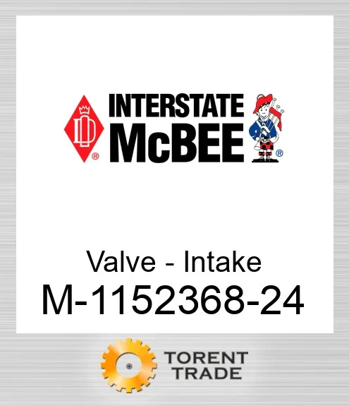 1152368-24 Клапан - Intake - Bulk NEW AFTERMARKET INTERSTATE MCBEE
