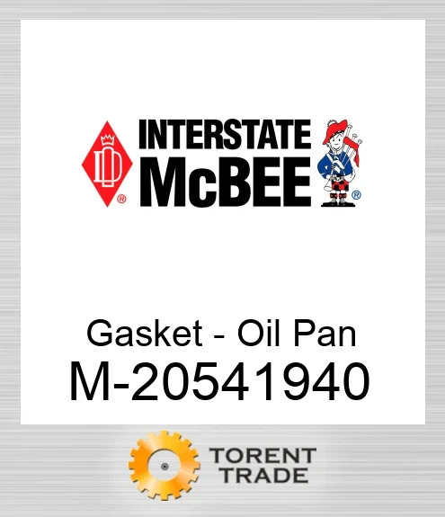 20541940 Прокладка - Масло Pan NEW AFTERMARKET INTERSTATE MCBEE
