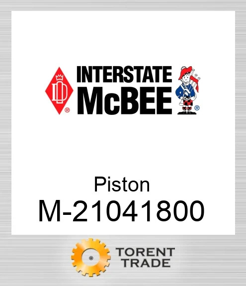 21041800 Поршень NEW AFTERMARKET INTERSTATE MCBEE