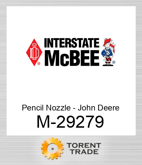 29279 Pencil Сопло - John Deere NEW AFTERMARKET INTERSTATE MCBEE