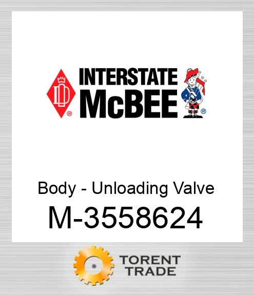 3558624 Корпус - Unloading Клапан NEW AFTERMARKET INTERSTATE MCBEE