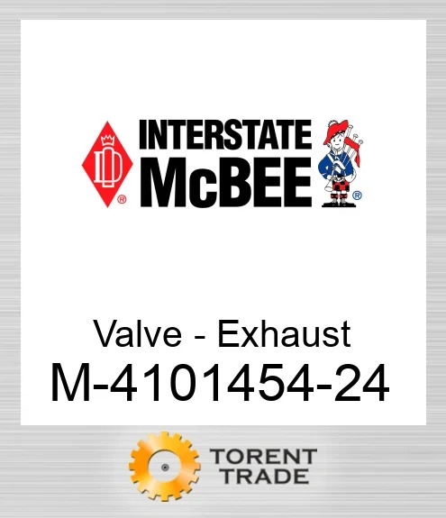 4101454-24 Клапан - Exh - Bulk NEW AFTERMARKET INTERSTATE MCBEE