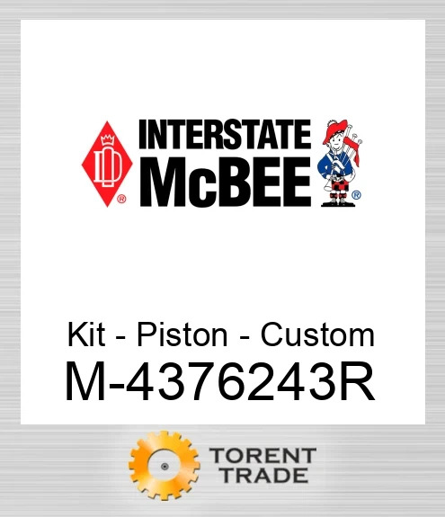 4376243R Комплект - Поршень - Custom NEW AFTERMARKET INTERSTATE MCBEE