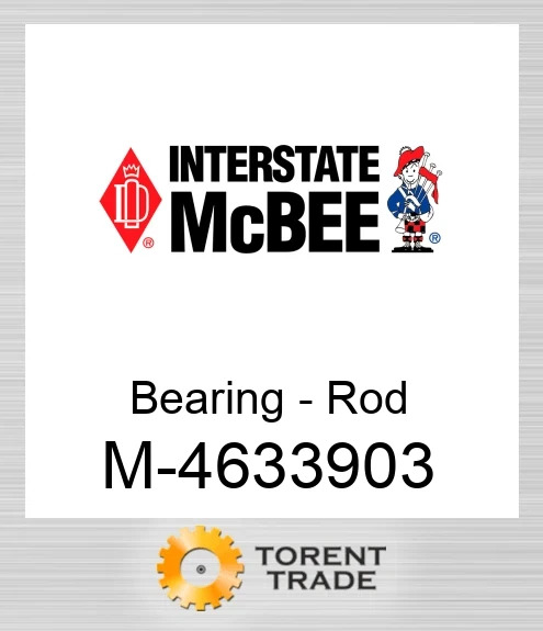 4633903 Підшипник - Шатун NEW AFTERMARKET INTERSTATE MCBEE