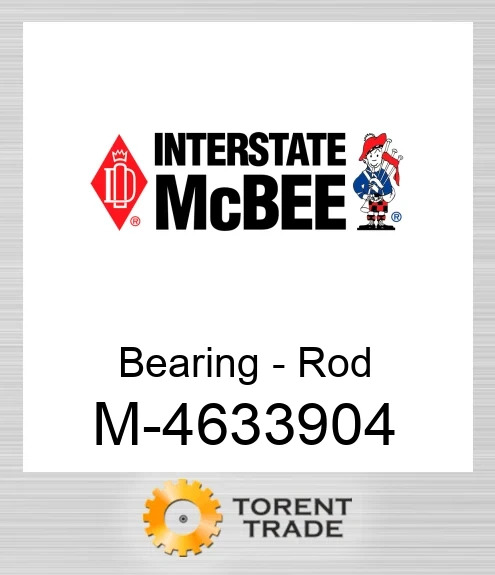 4633904 Підшипник - Шатун NEW AFTERMARKET INTERSTATE MCBEE