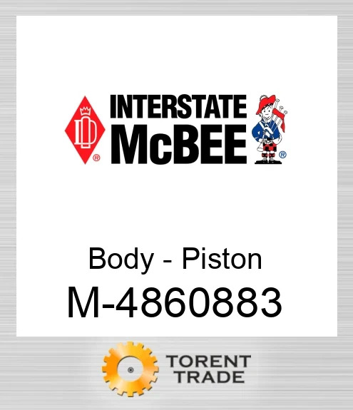 4860883 Корпус - Поршень NEW AFTERMARKET INTERSTATE MCBEE