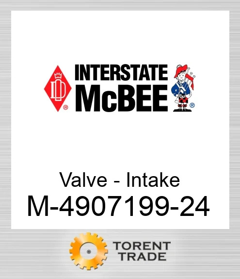 4907199-24 Клапан - Intake - Bulk NEW AFTERMARKET INTERSTATE MCBEE