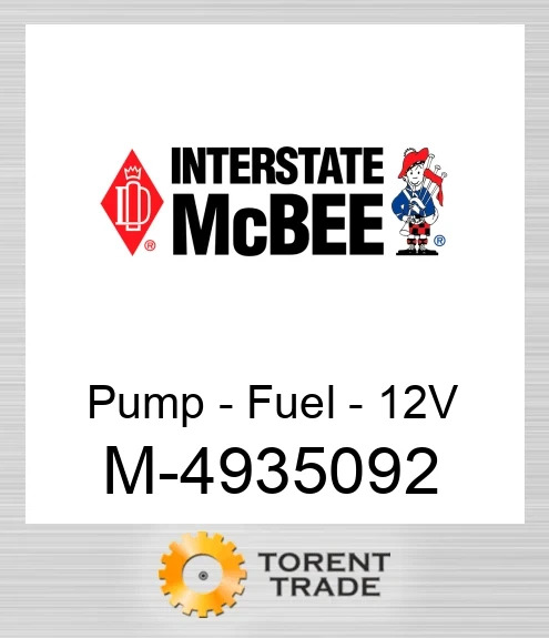 4935092 Насос - Паливо - 12V NEW AFTERMARKET INTERSTATE MCBEE