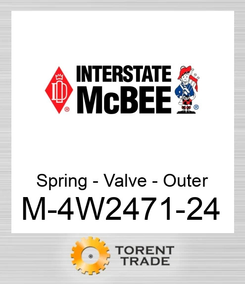 4W2471-24 Пружина - Клапан - Outer - Bulk NEW AFTERMARKET INTERSTATE MCBEE