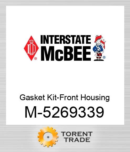 5269339 Прокладка Комплект-Front Корпус NEW AFTERMARKET INTERSTATE MCBEE