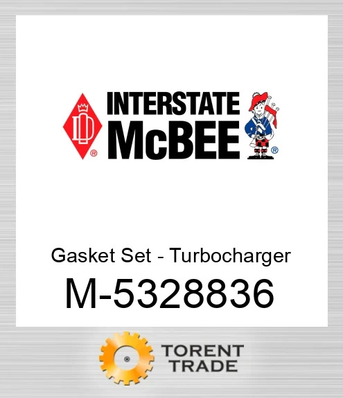 5328836 Прокладка Комплект-Turbo Installation NEW AFTERMARKET INTERSTATE MCBEE