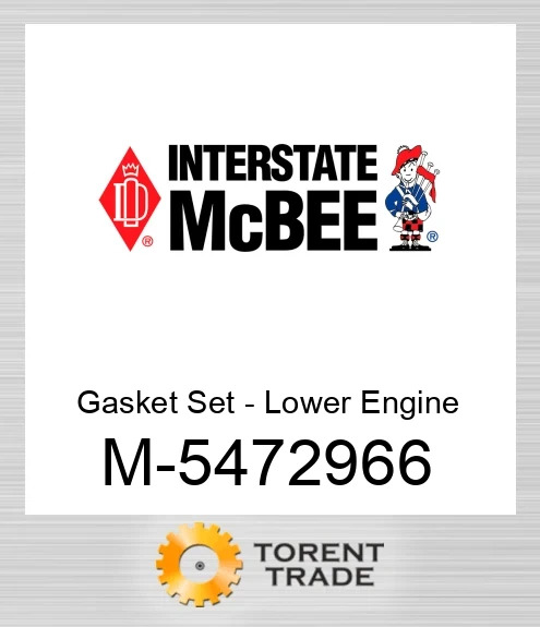 5472966 Комплект прокладок - Lower Двигун NEW AFTERMARKET INTERSTATE MCBEE