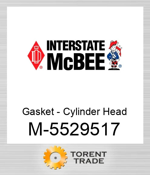 5529517 Прокладка - Циліндр Головка NEW AFTERMARKET INTERSTATE MCBEE