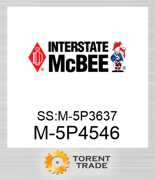 5P4546 SS:M-5P3637 NEW AFTERMARKET INTERSTATE MCBEE