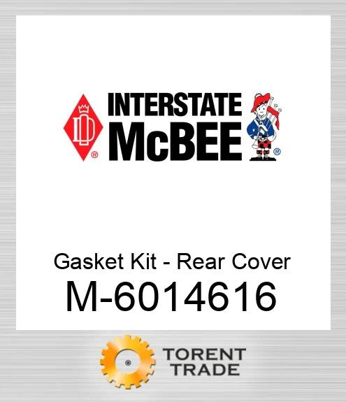 6014616 Прокладка Комплект - Rear Кришка NEW AFTERMARKET INTERSTATE MCBEE