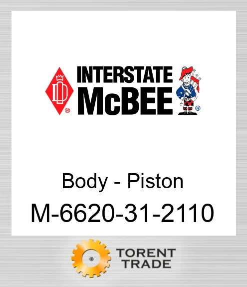 6620-31-2110 Корпус - Поршень NEW AFTERMARKET INTERSTATE MCBEE