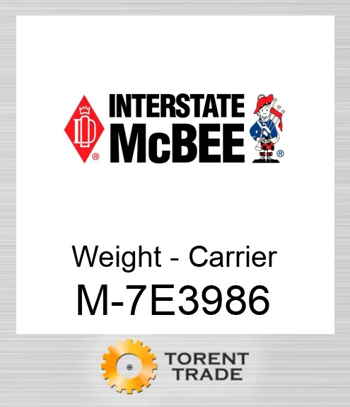 7E3986 Weight - Carrier NEW AFTERMARKET INTERSTATE MCBEE