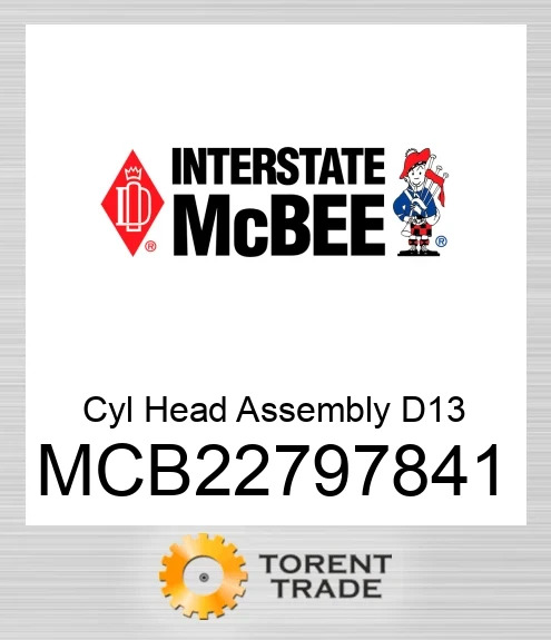 MCB22797841 Головка циліндра Assembly D13 NEW AFTERMARKET INTERSTATE MCBEE