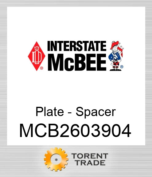 MCB2603904 Пластина - Прокладка NEW AFTERMARKET INTERSTATE MCBEE
