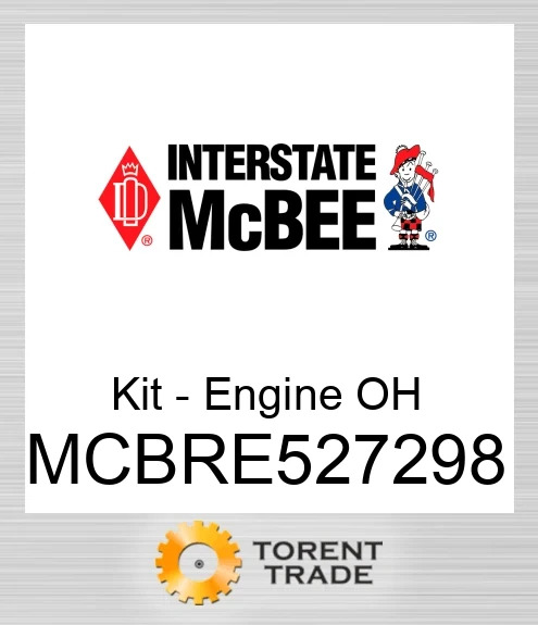 MCBRE527298 Комплект для капітального ремонту двигуна NEW AFTERMARKET INTERSTATE MCBEE