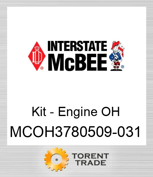 MCOH3780509-031 Комплект для капітального ремонту двигуна NEW AFTERMARKET INTERSTATE MCBEE