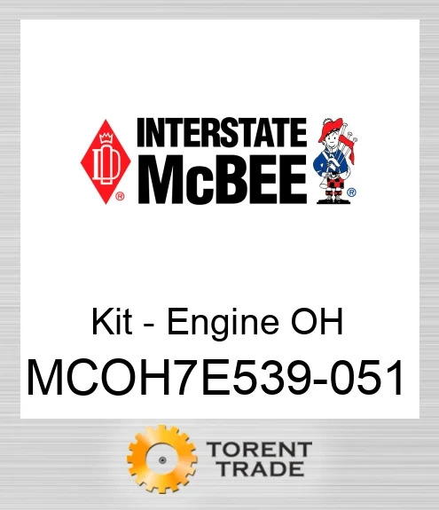 MCOH7E539-051 Комплект для капітального ремонту двигуна NEW AFTERMARKET INTERSTATE MCBEE