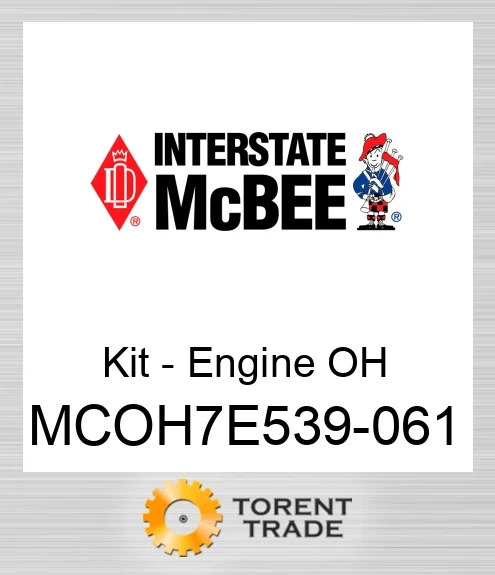 MCOH7E539-061 Комплект для капітального ремонту двигуна NEW AFTERMARKET INTERSTATE MCBEE