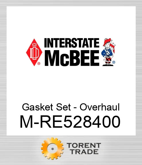 RE528400 Комплект прокладок - Капітальний ремонт NEW AFTERMARKET INTERSTATE MCBEE
