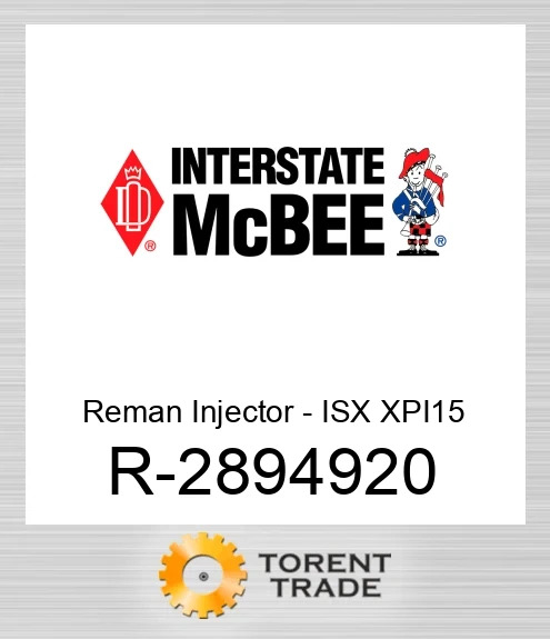 R-2894920 Відновлена форсунка - ISX XPI15 NEW AFTERMARKET INTERSTATE MCBEE