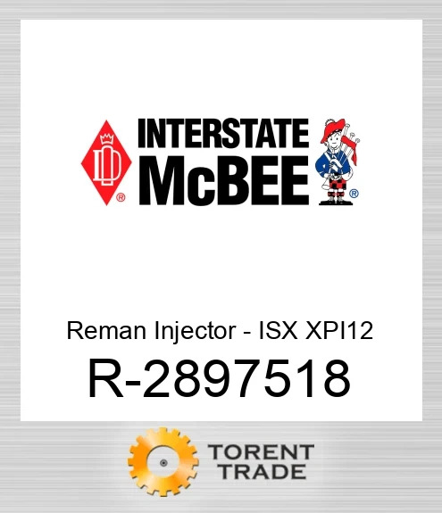 R-2897518 Відновлена форсунка - ISX XPI12 NEW AFTERMARKET INTERSTATE MCBEE