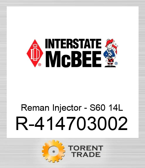 R-414703002 Відновлена форсунка - S60 14L NEW AFTERMARKET INTERSTATE MCBEE