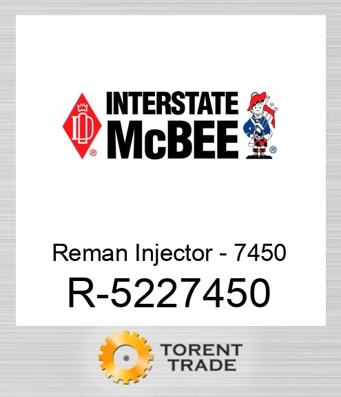 R-5227450 Відновлена форсунка - 7450 NEW AFTERMARKET INTERSTATE MCBEE