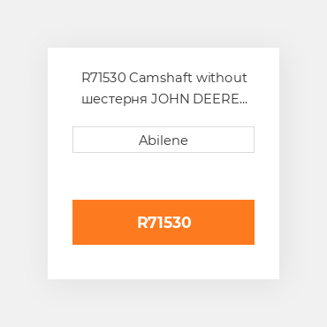 R71530 Camshaft without шестерня JOHN DEERE NEW AFTERMARKET