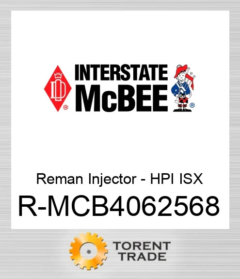 R-MCB4062568 Відновлена форсунка - HPI ISX NEW AFTERMARKET INTERSTATE MCBEE